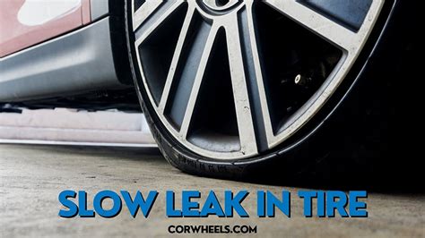 Slow Leak In Tire What Causes It And How To Fix It