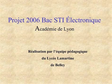 Ppt Projet 2006 Bac Sti Lectronique Acad Mie De Lyon Powerpoint