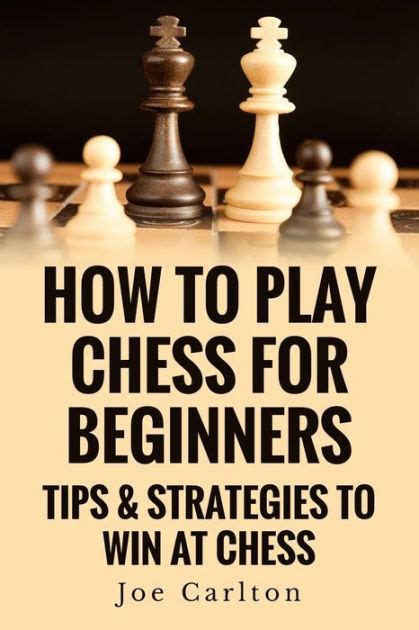 play chess  beginners tips strategies  win  chess