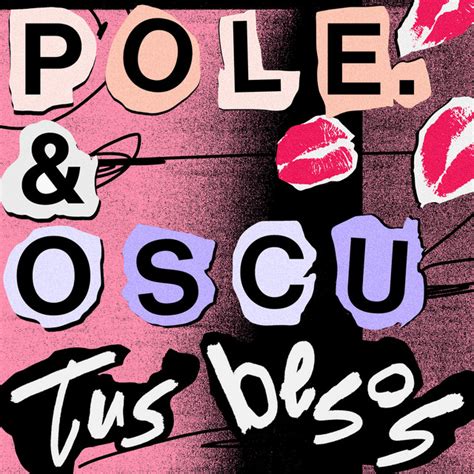 Tus Besos Song And Lyrics By Pole Oscu Spotify