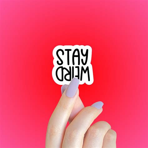 Stay Weird Meme Sticker Die Cut Vinyl Sticker Multiple Etsy