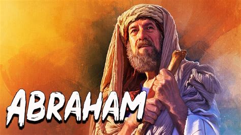 Abraham The Great Patriarch Bible Stories See U In History Youtube