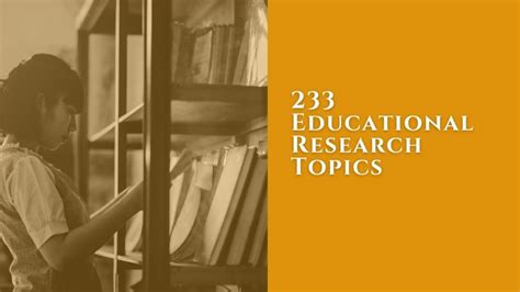 Get 233 Educational Research Topics For Free Now