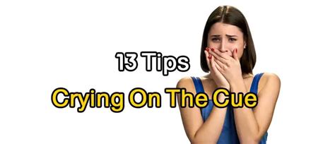 13 Tricks For Crying On The Cue Complete Guide To Be An Actor