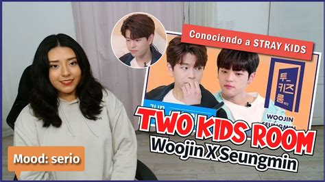ReacciÓn Stray Kids Two Kids Room 2 Woojin X Seungmin El Show