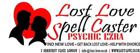 Lost Love Spell Caster In Uk Psychic Ezra Home