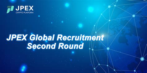 Jpex Global Recruitment Second Round Jpex Blog