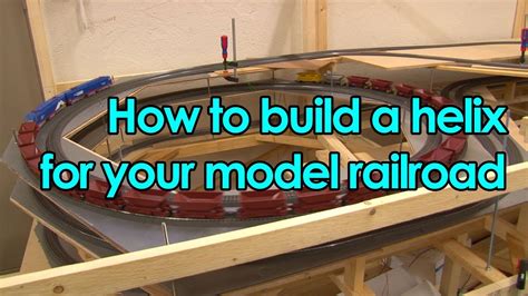 How To Build A Helix For Your Model Railroad Trainroom Youtube