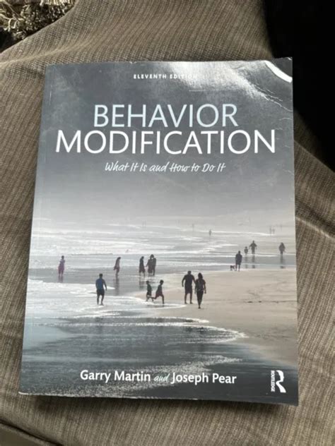 Behavior Modification What It Is And How To Do It By Joseph Pear And