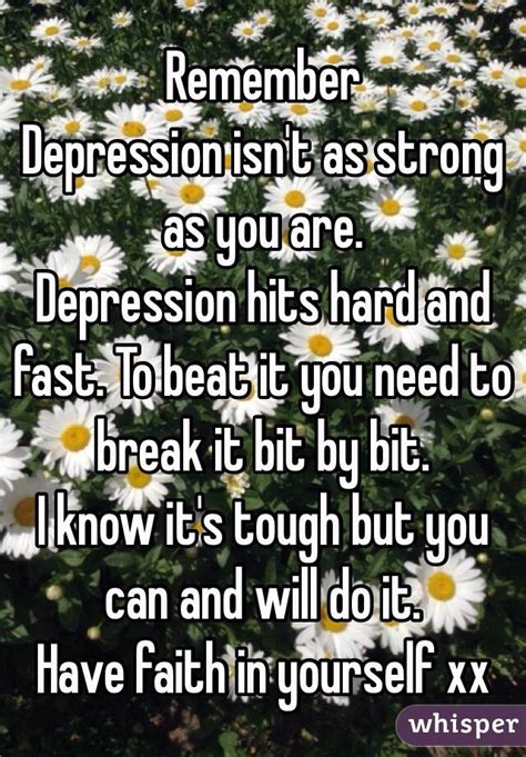 Remember Depression Isnt As Strong As You Are Depression Hits Hard