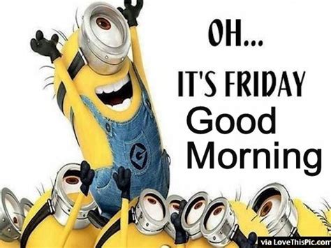 Oh Its Friday Good Morning Pictures Photos And Images For Facebook