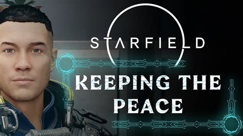 KEEPING THE PEACE SIDE QUEST STARFIELD WALKTHROUGH 4K 60FPS YouTube