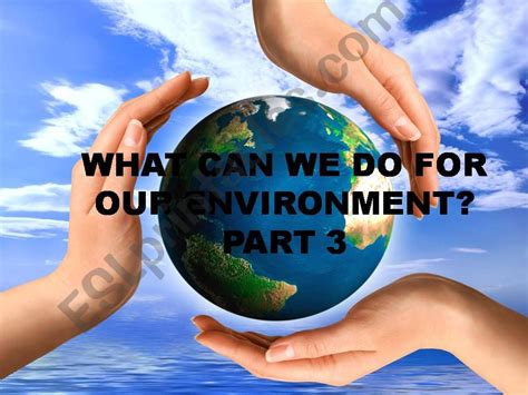 Esl English Powerpoints What Can We Do To Protect Our Environment 34