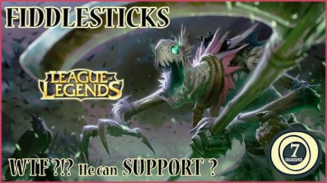 League Of Legends Fiddlesticks Wtf He Can Support S Ranked