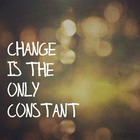 Change Is The Only Constant Quotes Inspirational Quotes About Change