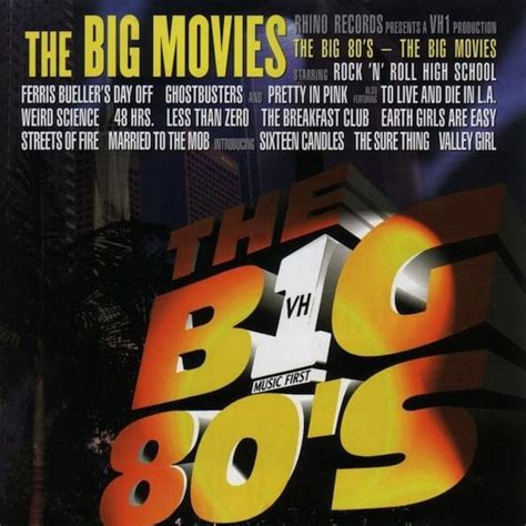 Various Artists Vh1 The Big 80s The Big Movies Lyrics And Tracklist Genius