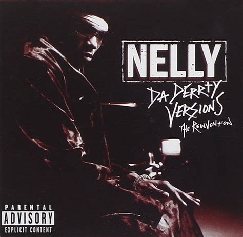 Da Derrty Versions The Reinvention Nelly Amazonde Musik