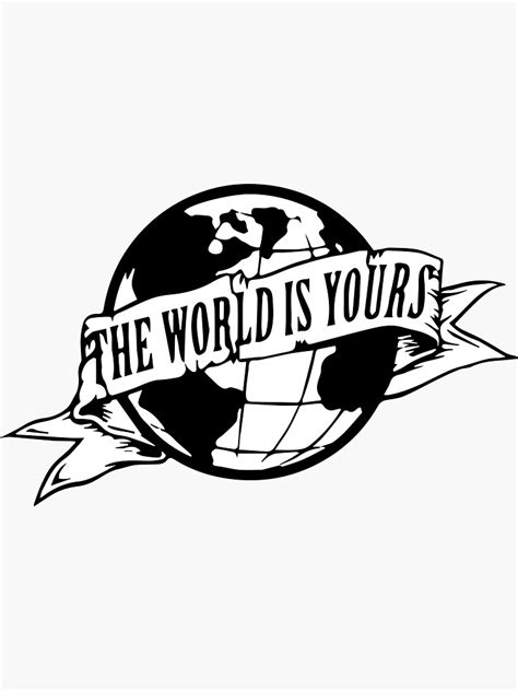 The World Is Yours Sticker For Sale By Holo Ray Redbubble