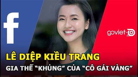 Lê Diệp Kiều Trang Nữ Giám đốc Facebook Việt Nam Và Gia Thế Khủng