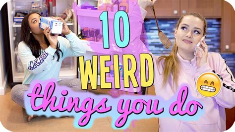 10 weird things all girls do when living alone youtube