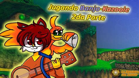 Jugando Banjo Kazooie 100 Parte 2 El Miedo A Clankern Youtube