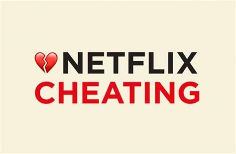 Aujourdhui On Vous Parle De Netflix Cheating Ou Comment Qualifier L