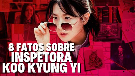8 Fatos Sobre Inspetora Koo Kyung Yi Dorama Netflix Youtube