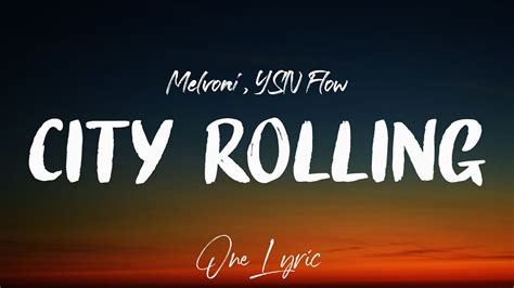 Melvoni City Rolling Ft Ysn Flow Lyrics One Lyric Youtube
