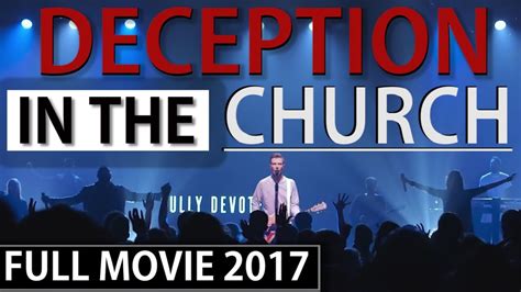 Deception In The Church 2017 Full Christian Movie A Film By One