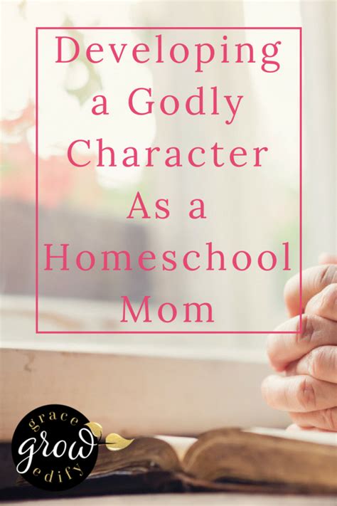 Developing A Godly Character As A Homeschool Mom