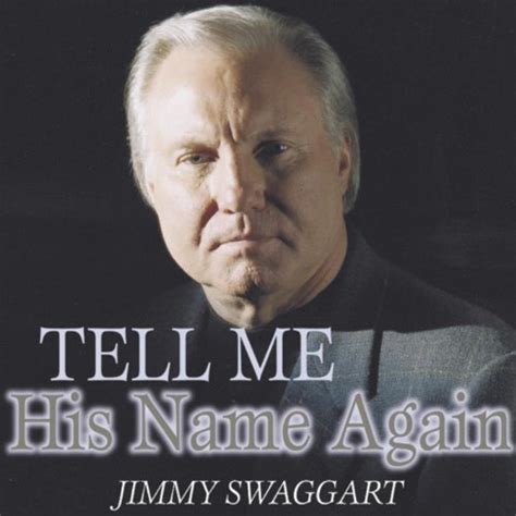 Tell Me His Name Again By Jimmy Swaggart On Amazon Music