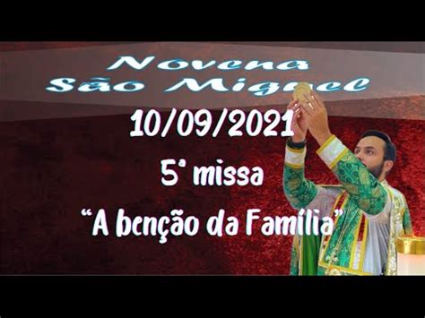 SANTA MISSA 5ª MISSA NOVENA PODEROSA DE SÃO MIGUEL 10 09 2021 YouTube