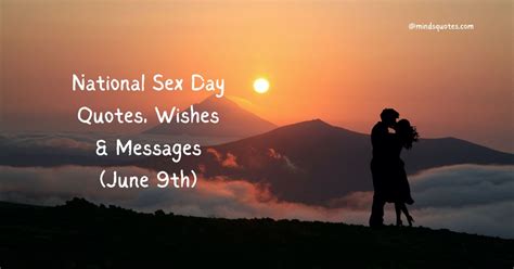 35 national sex day quotes wishes and messages june 9th