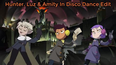 Hunter Joined With Luz And Amity In Disco Dance Edit Toh Hunter Version
