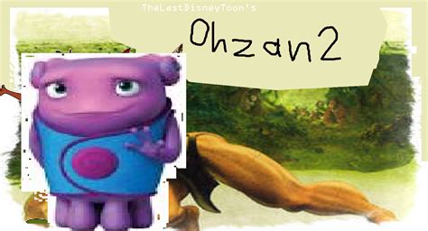 Ohzan 2 Thelastdisneytoon And Toonmbia Style The Parody Wiki Fandom