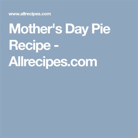 Mothers Day Pie Recipe Pie Pie Recipes Recipes