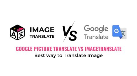 Google Picture Translate Vs ImageTranslate