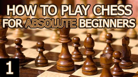 How To Play Chess For Absolute Beginners Part 1 Youtube