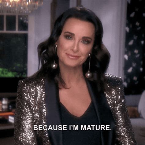 Real Housewives Of Beverly Hills Because Im Mature  By Bravo Tv Find And Share On Giphy