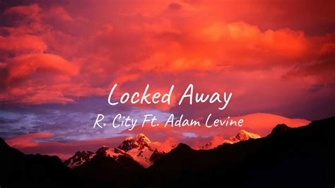 locked away r city ft adam levine lyrics youtube