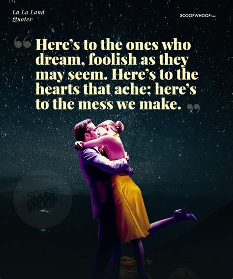 Youve achieved, youve got your stamp of approval. 16 Quotes From 'La La Land' That Will Inspire You To Never Let Go Of Your Dreams