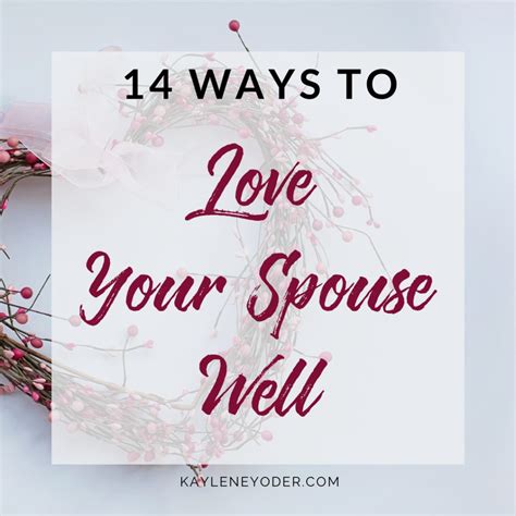 How To Love Your Spouse Well Kaylene Yoder
