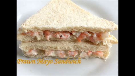 prawn mayonnaise sandwich shrimp sandwich prawn mayo sandwich recipe prawn sandwich youtube
