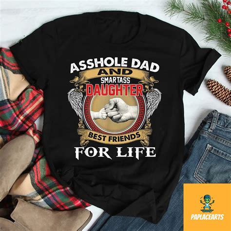 asshole dad and smartass daughter best friend for life t shirt father s day shirt dad and