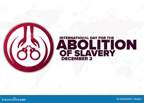 International Day For The Abolition Of Slavery December 2 Holiday