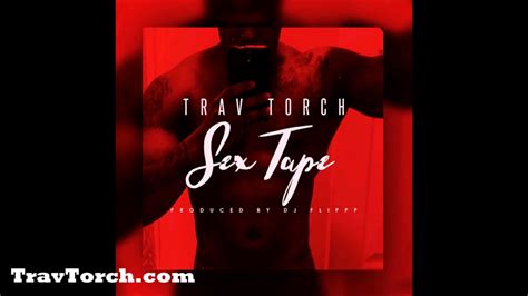 Trav Torch Sex Tape Official Audio Youtube