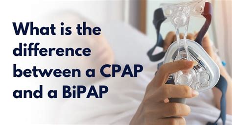 Cpap Vs Bipap Differences And Benefits