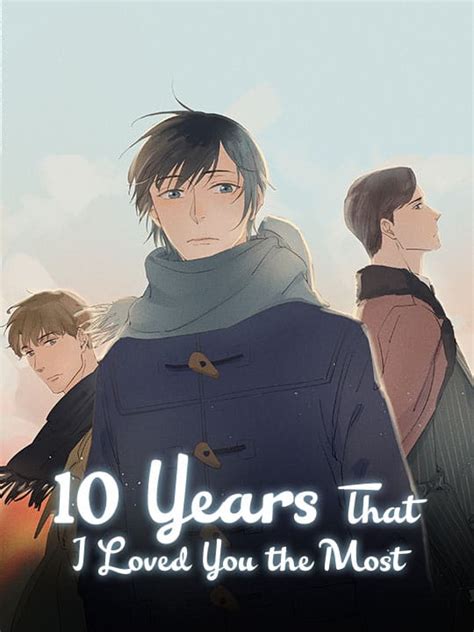 10 Years That I Loved You the Most - Free reading - WebComics