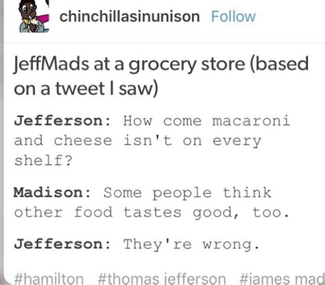 its funny because thomas jefferson popularized mac and cheese in america hamilton fanart