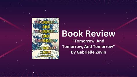 Book Review “tomorrow And Tomorrow And Tomorrow” By Gabrielle Zevin World Of Bai